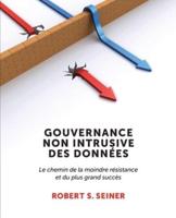 Gouvernance Non Intrusive Des Données: Le chemin de la moindre résistance et du plus grand succès