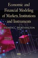 Economic and Financial Modeling of Markets, Institutions and Instruments