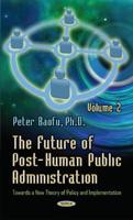 Future of Post-Human Public Administration Volume 2