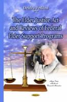 The Elder Justice Act and Reviews of Federal Elder Support Programs
