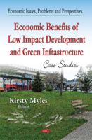 Economic Benefits of Low Impact Development and Green Infrastructure