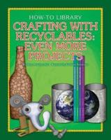 Crafting With Recyclables: Even More Projects
