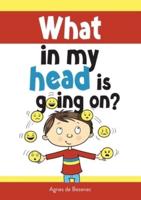 What in my head is going on?: Stages of grief and loss, for children