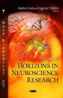 Horizons in Neuroscience Research. Volume 18