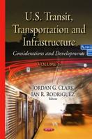 U.S. Transit, Transportation and Infrastructure. Volume 6