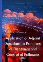 Application of Adjoint Equations to Problems of Dispersion and Control of Pollutants