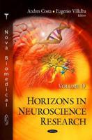 Horizons in Neuroscience Research. Volume 19