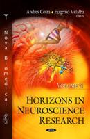 Horizons in Neuroscience Research. Volume 21