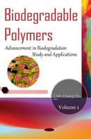 Biodegradable Polymers. Volume 1 Advancement in Biodegradation Study & Applications
