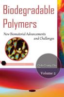 Biodegradable Polymers. Volume 2 New Biomaterial Advancement & Challenges