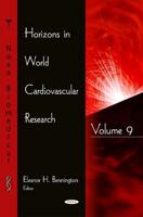 Horizons in World Cardiovascular Research. Volume 9
