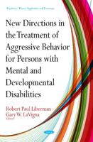 New Directions for Treatment of Aggressive Behavior in Persons With Mental and Developmental Disabilities