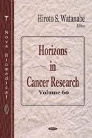 Horizons in Cancer Research. Volume 60