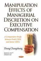 Manipulation Effects of Managerial Discretion on Executive Compensation