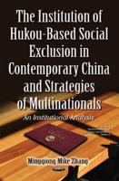 The Institution of Hukou-Based Social Exclusion in Contemporary China & Strategies of Multinationals
