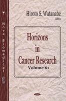 Horizons in Cancer Research. Volume 61