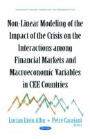 Non-Linear Modeling of the Impact of the Crisis on the Interactions Among Financial Markets and Macroeconomic Variables in CEE Countries