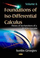 Foundations of Iso-Differential Calculus. Volume 6 Theory of Iso-Functions of a Real Iso-Variable