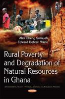 Rural Poverty and Degradation of Natural Resources in Ghana