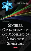 Synthesis, Characterization, and Modelling of Nano-Sized Structures