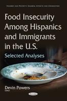 Food Insecurity Among Hispanics and Immigrants in the U.S