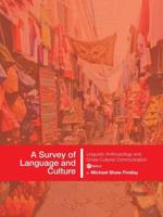 A Survey of Language and Culture: Linguistic Anthropology and Cross-Cultural Communication