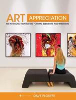 Art Appreciation: An Introduction to the Formal Elements and Mediums