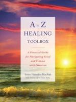 A to Z Healing Toolbox