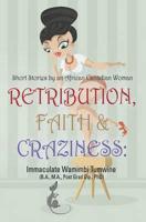 RETRIBUTION, FAITH & CRAZINESS: Short Stories by an African Canadian Woman
