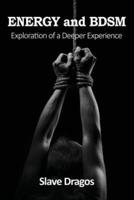 ENERGY and BDSM: Exploration of a Deeper Experience
