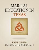 MARITAL EDUCATION IN TEXAS: TREBLE-UP: Use 3 Forms of Birth Control
