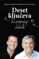 Deset ključeva ka potpunoj slobodi - Ten Keys To Total Freedom Croatian
