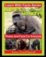 Apes and Monkeys Photos and Facts for Everyone: Animals in Nature