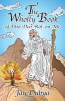 The Wholly Book of Doo-Doo-Rot-on-Me