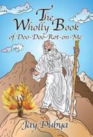 The Wholly Book of Doo-Doo-Rot-on-Me