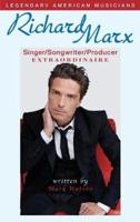 Richard Marx: Singer/Songwriter/Producer Extraordinaire