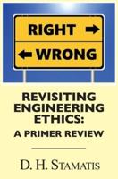 Revisiting Engineering Ethics