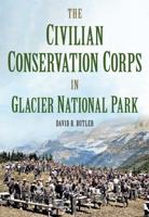 The Civilian Conservation Corps in Glacier National Park, Montana