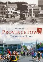 Provincetown III Through Time