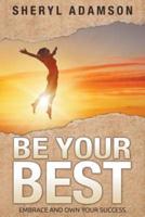 Be Your Best: Embrace and Own Your Success
