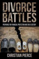 Divorce Battles: Preparing for Financial Protection and Child Custody