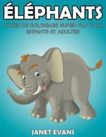 Éléphants: Livres De Coloriage Super Fun Pour Enfants Et Adultes