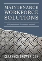 Maintenance Workforce Solutions: An Organizational Development Approach