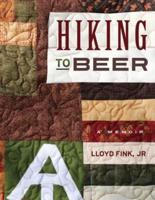 Hiking to Beer: A Memoir