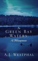 In Green Bay Waters:: A Bildungsroman