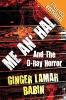 Me An' Hal: And The D-Ray Horror (Florida Bestseller)