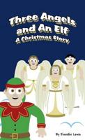 Three Angels and An Elf: A Christmas Story (Literary Pocket Edition)