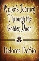 Annie's Journey Through the Golden Door: (Paperback Edition)