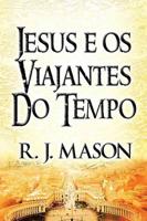 Jesus e os viajantes do tempo