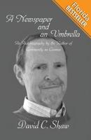 A Newspaper and an Umbrella: An Autobiography by the Author of Community as Cosmos (Florida Bestseller)